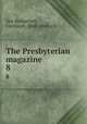 The Presbyterian magazine. 8, Van Rensselaer, Cortlandt, 1808-1860, ed 