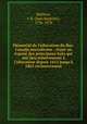 Mmorial de l`ducation du Bas-Canada microforme : tant un expos des principaux faits qui ont lieu relativement l`ducation depuis 1615 jusqu` 1865 inclusivement, Meilleur, J. B. (Jean Baptiste), 1796-1878 