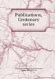 Publications, Centenary series, Mississippi Historical Society,Rowland, Dunbar, 1864-1937. ed 