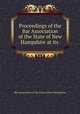 Proceedings of the Bar Association of the State of New Hampshire at its ., Bar Association of the State of New Hampshire 