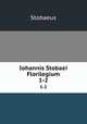 Iohannis Stobaei Florilegium. 1-2, Stobaeus 