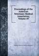 Proceedings of the American Veterinary Medical Association, Volume 49, American Veterinary Medical Association 