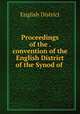 Proceedings of the . convention of the English District of the Synod of ., English District 