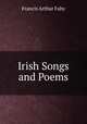 Irish Songs and Poems, Francis Arthur Fahy 