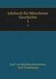 Jahrbuch fr Mnchener Geschichte. 2, Karl von Reinhardstoettner, Karl Trautmann 