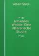 Johannes Wedde: Eine litterarische Studie, Albert Steck 