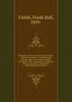 Principles of the law of personal property, chattels and choses : including sales of goods, sales on execution, chattel mortgages, gifts, lost property, insurance, patents, copyrights, trademarks, limitations of actions, etc., Childs, Frank Hall, 1859- 