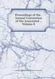 Proceedings of the . Annual Convention of the Associated ., Volume 8, Associated Advertising Clubs of America. Convention 