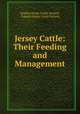 Jersey Cattle: Their Feeding and Management, English Jersey Cattle Society, English Jersey Cattle Society 