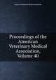 Proceedings of the American Veterinary Medical Association, Volume 40, American Veterinary Medical Association 
