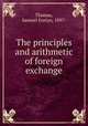 The principles and arithmetic of foreign exchange, 