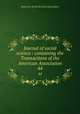 Journal of social science : containing the Transactions of the American Association. 44, American Social Science Association 