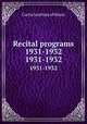 Recital programs 1931-1932. 1931-1932, Curtis Institute of Music 