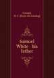 Samuel White & his father, Conrad, H. C. [from old catalog] 