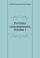 Portraits contemporains, Volume 1, Sainte-Beuve Charles Augustin 
