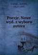 Poezje. Nowe wyd. z wyboru autora, Ujejski, Kornel, 1823-1897 