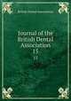 Journal of the British Dental Association. 15, British Dental Association 