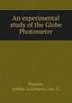 An experimental study of the Globe Photometer, Perrine, Arthur A,Goheen, Geo. G 