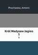 Krl Wadysaw Jagieo. 1, Prochaska, Antoni 