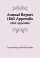 Annual Report. 1862 Appendix, Canada Dept. of Public Works 