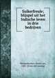 Suikerfreule; blijspel uit het Indische leven in drie bedrijven, Wermeskerken, Henri van, 1882- [from old catalog] 