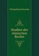 Studien des romischen Rechts, Philipp Eduard Huschke 