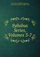 Syllabus Series, Volumes 3-7, University of California (System), University of California (1868-1952) 