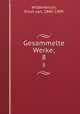 Gesammelte Werke;. 8, Wildenbruch, Ernst von, 1845-1909 