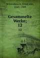 Gesammelte Werke;. 12, Wildenbruch, Ernst von, 1845-1909 