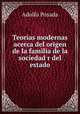 Teorias modernas acerca del origen de la familia de la sociedad r del estado, Adolfo Posada 
