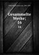 Gesammelte Werke;. 16, Wildenbruch, Ernst von, 1845-1909 