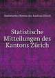 Statistische Mitteilungen des Kantons Zurich, Statistisches Bureau des Kantons Zurich 
