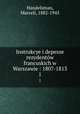 Instrukcye i depesze rezydentw francuskich w Warszawie : 1807-1813. 1, Handelsman, Marceli, 1882-1945 