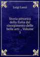 Storia pittorica della Italia dal risorgimento delle belle arti ., Volume 5, Ludwig Lanzi 
