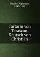 Tartarin von Tarascon. Deutsch von Christian, Daudet, Alphonse, 1840-1897 