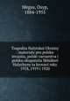 Tragediia Halytsko Ukrany : materialy pro polsku invaziiu, polski varvarstva i polsku okupatsiiu Skhidno Halychyny ta krovavi roky 1918, 1919 i 1920, Megas, Osyp, 1884-1955 