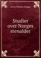 Studier over Norges stenalder, Anton Wilhelm Brogger 