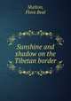 Sunshine and shadow on the Tibetan border, Shelton, Flora Beal 