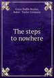 The steps to nowhere, Grace Duffie Boylan, Baker & Taylor Company 