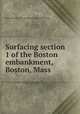 Surfacing section 1 of the Boston embankment, Boston, Mass, Massachusetts. Charles River Basin Commission 