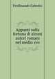 Appunti sulla fortuna di alcuni autori romani nel medio evo, Ferdinando Gabotto 