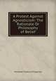 A Protest Against Agnosticism: The Rationale Or Philosophy of Belief, Penelope Frederica Fitzgerald 