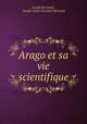 Arago et sa vie scientifique, Joseph Bertrand 