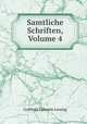 Samtliche Schriften, Volume 4, Gotthold Ephraim Lessing 