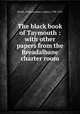 The black book of Taymouth : with other papers from the Breadalbane charter room, Bowie, William,Innes, Cosmo, 1798-1874 
