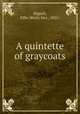 A quintette of graycoats, Bignell, Effie (Molt) Mrs., 1855- 