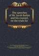 The speeches of Mr. Jacob Barker and his counsel, on the trials for ., Jacob Barker, Morris Canal and Banking Company, Fulton Bank (New York, N.Y.), New York (State). Court of Oyer and Terminer (New York County), Joseph Meredith Toner Collection (Library of Congress) 