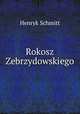 Rokosz Zebrzydowskiego, Henryk Schmitt 