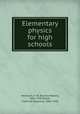 Elementary physics for high schools, Merchant, F. W. (Francis Walter), 1855-1937,Chant, Clarence Augustus, 1865-1956 