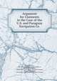 Argument for Claiments in the Case of the U.S. and Paraguay Navigation Co ., John Appleton , United States and Paraguay Navigation co , Charles Smith Bradley , United States and Paraguay Navigation Company, Paraguay , Paraguay, United States and Paraguay Navigation Company 
